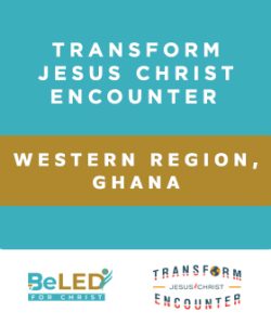 Transform Jesus Christ Encounter Western Region, Ghana